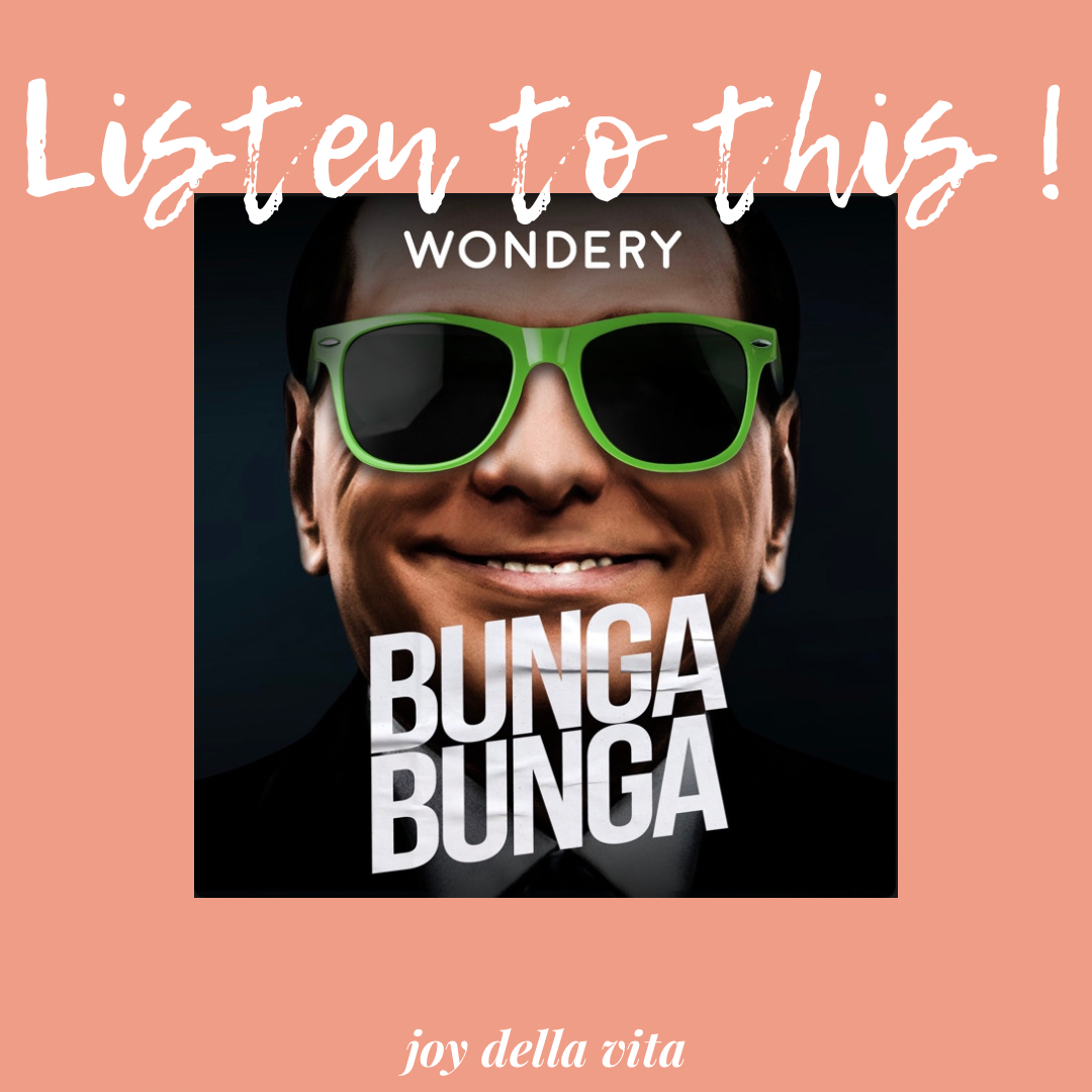 Bunga Bunga Podcast about Silvio Berlusconi – Listen to this!