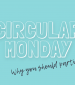 Why you should participate in Circular Monday (rather than Black Friday)