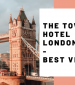 THE TOWER HOTEL London – best view of Tower Bridge and Thames – Hotel Room Tour Video | Travel Blog